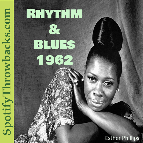 The Best of 1962 Rhythm & Blues - SpotifyThrowbacks.com